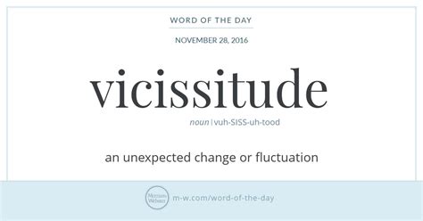 Word Of The Day Vicissitude Merriam Webster