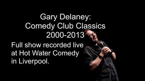 Gary Delaney Comedy Club Classics 2000 2013 A FULL SHOW Of One Liners