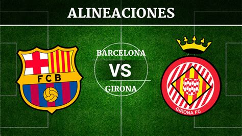 The highest scoring match had 7 goals and the lowest scoring match 1 goals. Barcelona vs Girona: Alineaciones, horario y canal de ...