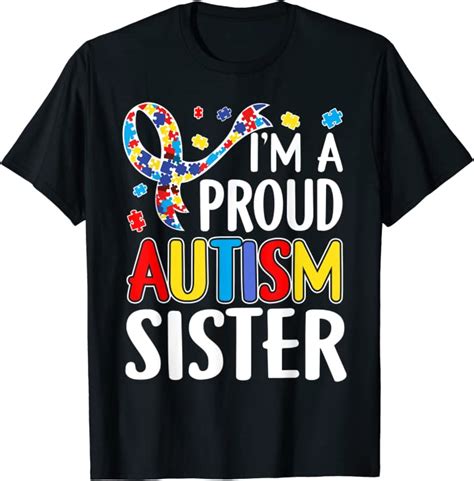 Im A Proud Autism Sister Autism Awareness T Shirt Clothing