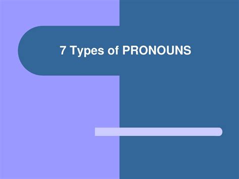 Ppt 7 Types Of Pronouns Powerpoint Presentation Free Download Id