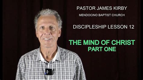 Discipleship Lesson 12 The Mind Of Christ Part 1 Of 2 Youtube