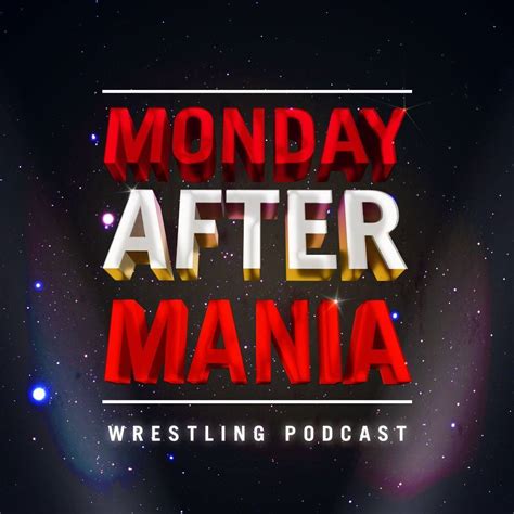 Monday After Mania Wrestling Podcast