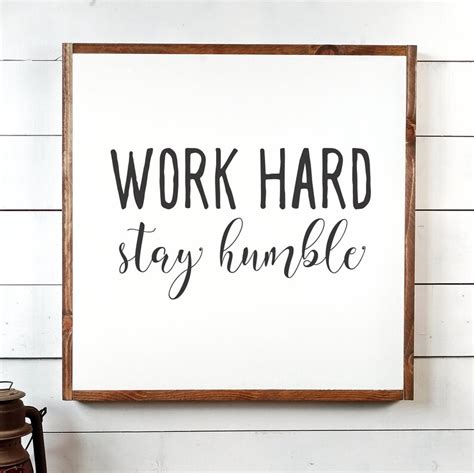 Work Hard Stay Humble Work Hard Sign Stay Humble Sign Etsy