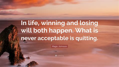 Magic Johnson Quote “in Life Winning And Losing Will Both Happen