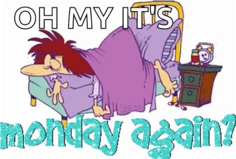 Monday Again I Hate Mondays Gif Monday Again I Hate Mondays Cant Get
