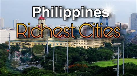 Here Are The Philippines Richest Cities Provinces And Towns In 2016 Who Is 2020 Top 5 People