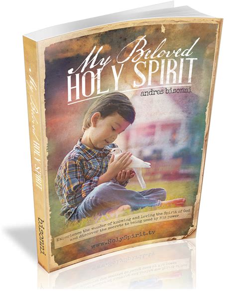 My Beloved Holy Spirit A Book Written By Andres Bisonni Holyspirit