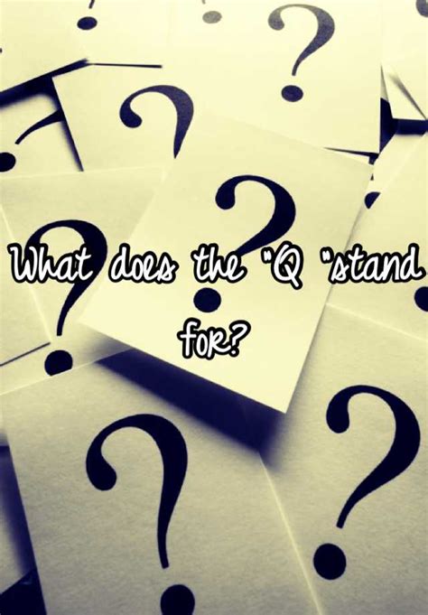 What Does The Q Stand For