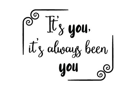 Its You Its Always Been You Svg Cut File By Creative Fabrica Crafts