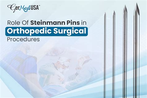 Role Of Steinmann Pins In Orthopedic Surgical Procedures