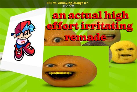 Fnf Vs Annoying Orange Irritating High Effort Friday Night Funkin