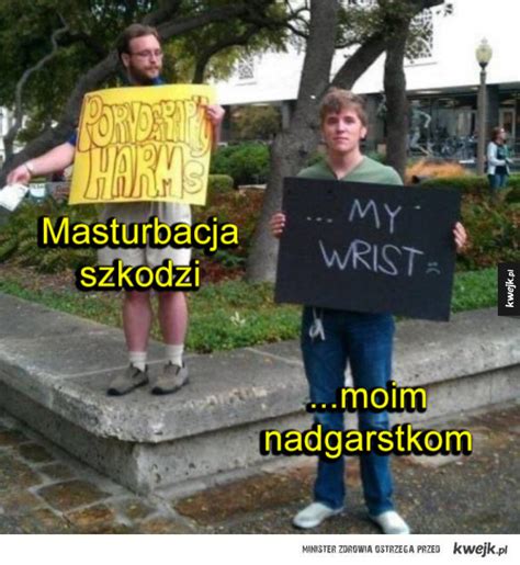 Memy I Mieszki Z Masturbacji Galeria Kwejk Pl