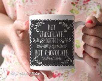 5 out of 5 stars (22) $ 21.95. hot chocolate mug | Hot chocolate quotes, Chocolate quotes ...