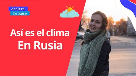 asÍ es el clima en rusia youtube