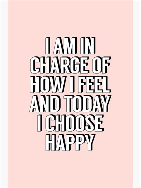 I Am In Charge Of How I Feel And Today I Choose Happy Sticker By