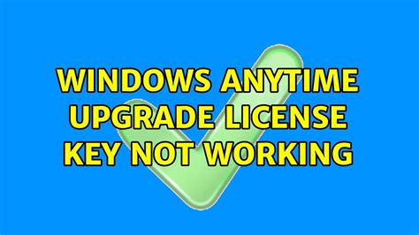Windows Anytime Upgrade License Key Not Working Youtube