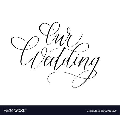 Our Wedding Trendy Calligraphy Romantic Ink Word Vector Image