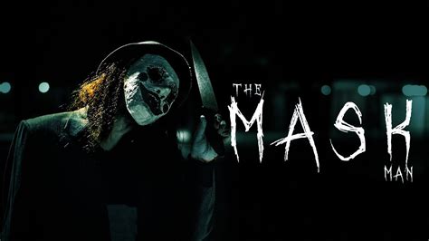 The Mask Man Ii Short Horror Film Ii 2019 Youtube