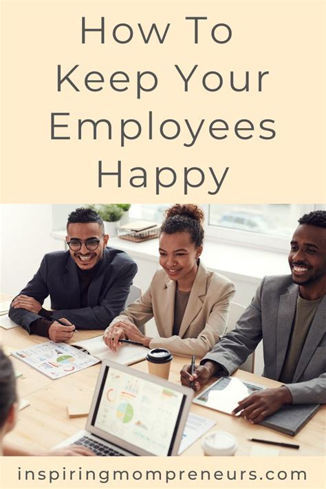 How To Keep Your Employees Happy Inspiring Mompreneurs How To Motivate Employees Incentives