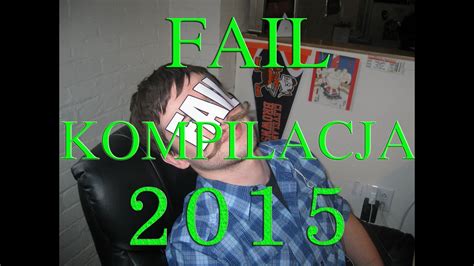Śmieszne Filmiki 2015 Kompilacja Porażek 2015fail Compilation 2015