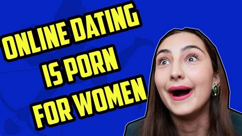 online dating is porn for women youtube