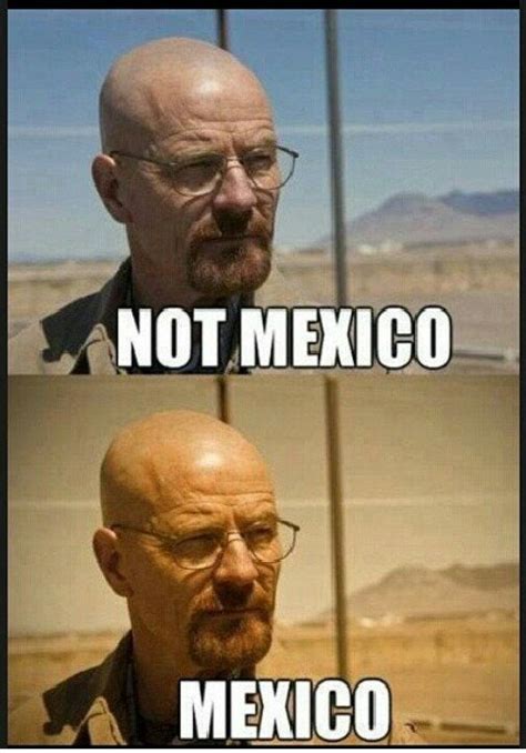 Breaking Bad In Mexico Mexican Filter Know Your Meme