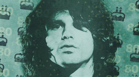 Jim Morrison 80 Years