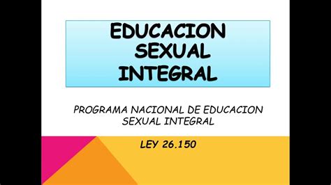 Ley 26150 De Educación Sexual Integral Esi Youtube
