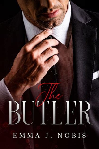 The Butler Bdsm Contemporary Novel Of Submissive Man And Dominant Woman By Emma J Nobis
