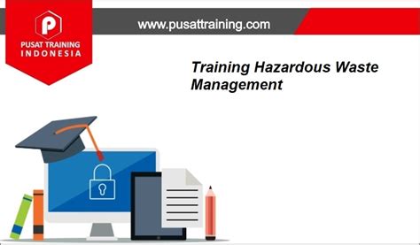 Pelatihan Hazardous Waste Management Pusat Training Indonesia