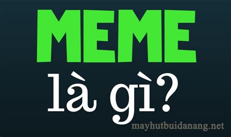 Meme Là Gì Top Những Meme Nổi Tiếng Nhất Trên Mạng Xã Hội Nông Trại Vui Vẻ Shop