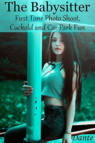 Buy The Babysitter First Time Photo Shoot Cuckold And Car Park Fun