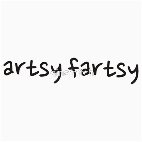 Artsy Fartsy T Shirts And Hoodies By Gina Mieczkowski Redbubble