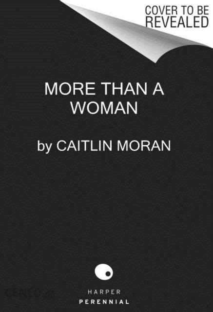 More Than A Woman Caitlin Moran Literatura Obcojęzyczna Ceny I Opinie Ceneopl