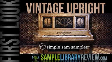 Review Vintage Upright Piano From Simple Sam Samples Sample Library