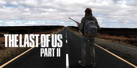 The Last Of Us 2 Is A Long Journey But A Short Road Game Rant Itteacheritfreelancehk