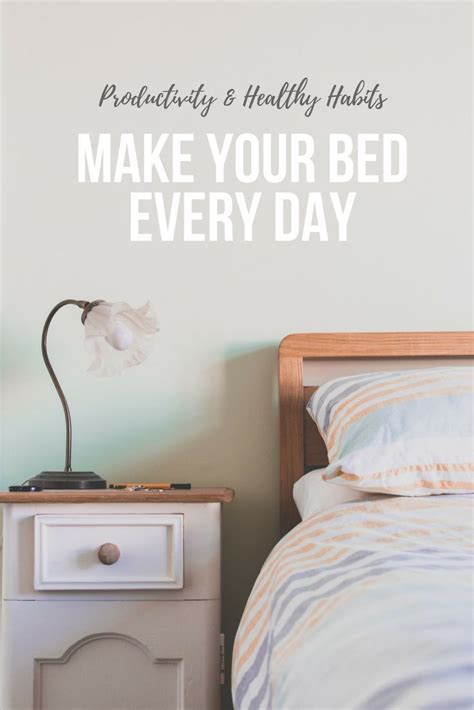 Why You Should Make Your Bed Every Morning Make Your Bed How To Make Bed Bed