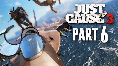 Just Cause 3 Walkthrough Part 6 Jet Plane Jc3 Pc Gameplay 1080p