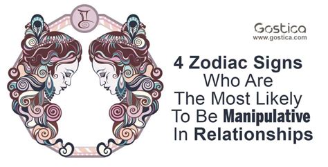 4 Zodiac Signs Who Are The Most Likely To Be Manipulative In Relationships Gostica