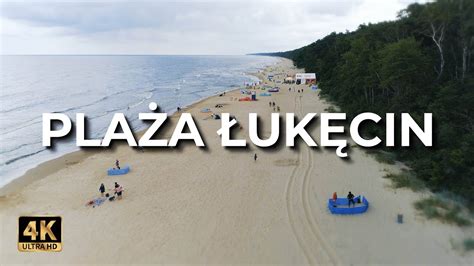 Plaża Łukęcin z drona Lato LECE W MIASTO 4k YouTube