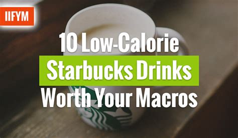 10 Low Calorie Starbucks Drinks Worth Your Macros Macro Diet Plan For