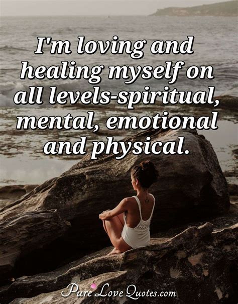 Im Loving And Healing Myself On All Levels Spiritual Mental