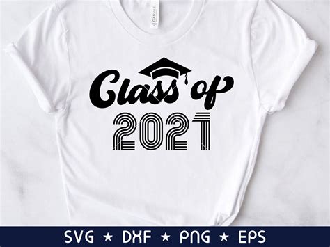 Class Of 2021 Svg Png Cut File Graduate Svg Graduation Shirt Etsy