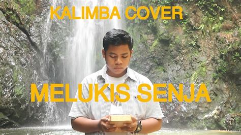 KALIMBA COVER MELUKIS SENJA BUDI DOREMI BY DZAKYAIDILLAHS YouTube