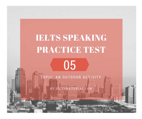 Ielts Speaking Practice Test 05 Topic An Outdoor Activity