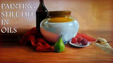 25 Best Still Life Painting Tutorial Videos Learn From The Masters