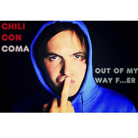 Out Of My Way Fer Single By Chili Con Coma Spotify