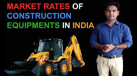 Market Rates Of Construction Equipments In India Youtube
