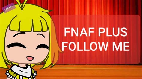Fnaf Plus Follow Me Gacha Club Music Videogppasc Youtube